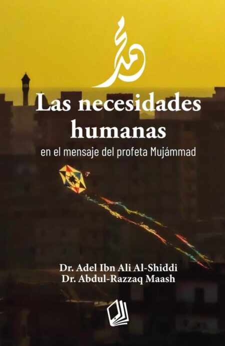 Las necesidades humanas en el mensaje del profeta Mujámmad