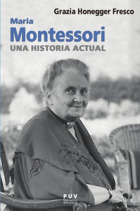 Maria Montessori, una historia actual