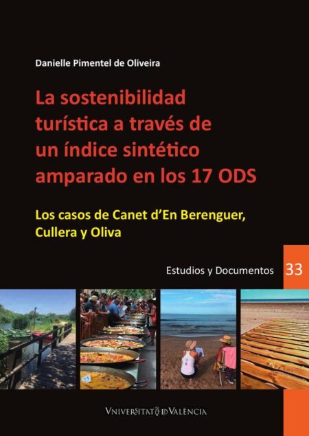 La sostenibilidad turística a través de un índice sintético amparado en los 17 ODS:Los casos de Canet d''En Berenguer, Cullera y Oliva