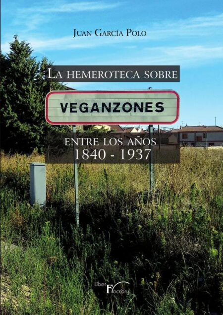 La hemeroteca sobre Veganzones:Entre los años 1840 - 1937
