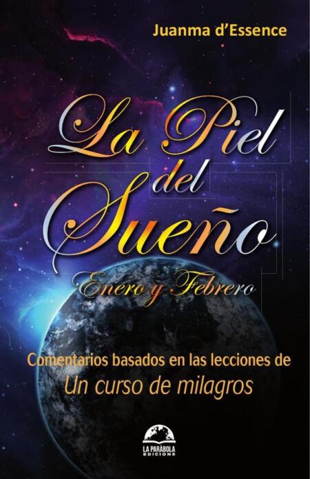 La piel del sueño de Enero Febrero:Comentarios basados en las lecciones de Un curso de milagros
