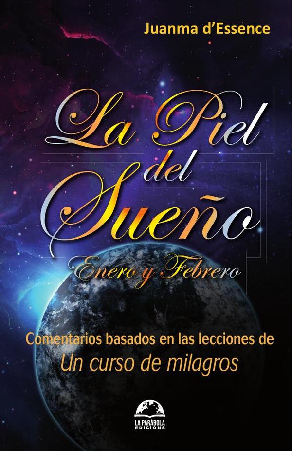 La piel del sueño de Enero Febrero:Comentarios basados en las lecciones de Un curso de milagros