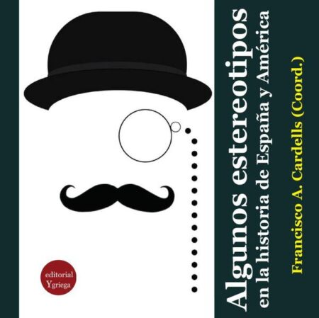 Algunos estereotipos en la historia de España y América
