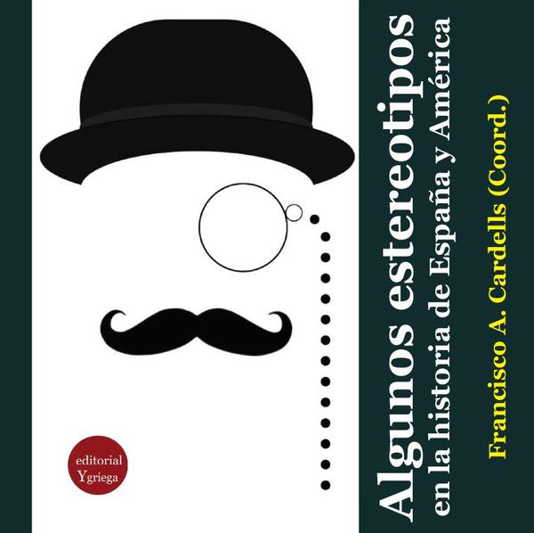 Algunos estereotipos en la historia de España y América
