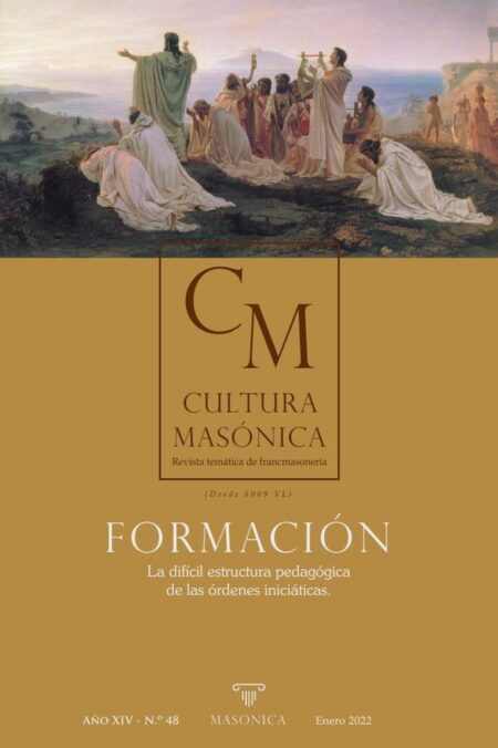 Cultura Masónica 48:FORMACIÓN | La difícil estructura pedagógica de las órdenes iniciáticas.