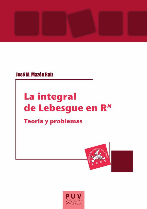 La integral de Lebesgue en Rn:Teoría y problemas