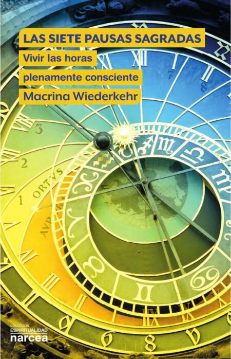 Las siete pausas sagradas:Vivir las horas plenamente consciente