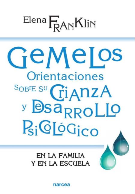 Gemelos. Orientaciones sobre su crianza y desarrollo psicológico:En la familia y en la escuela