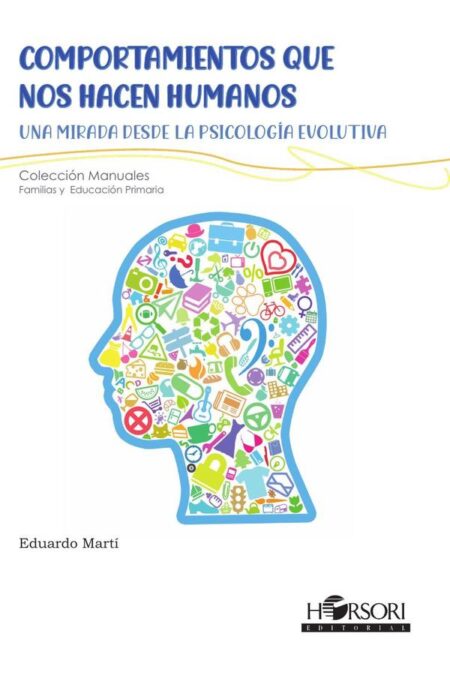 Comportamientos que nos hacen humanos:Una mirada desde la psicología evolutiva