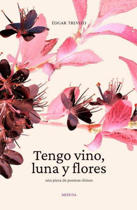 Tengo vino, luna y flores:Una pizca de poemas chinos