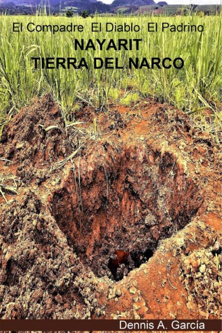 El Compadre El Diablo El Padrino:Nayarit, tierra del narco