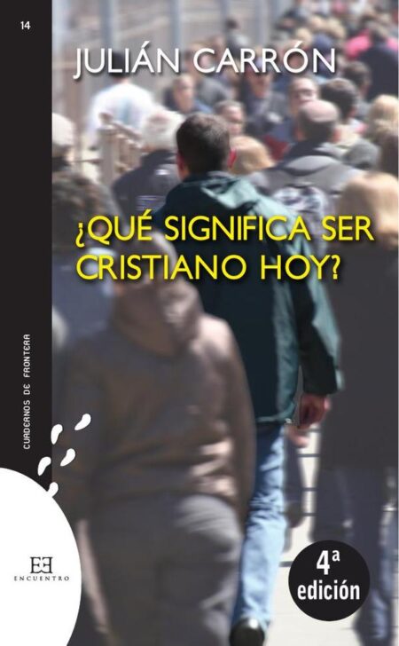 ¿Qué significa ser cristiano hoy?