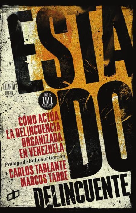 Estado delincuente:Cómo actúa la delincuencia organizada en Venezuela