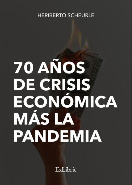 70 años de crisis económica más la pandemia