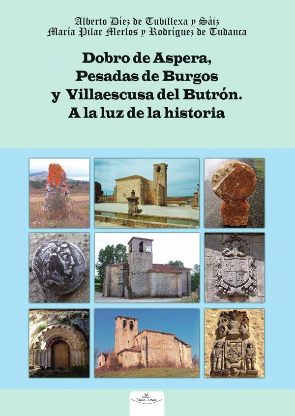 Dobro de Aspera, Pesadas de Burgos y Villaescusa del Butrón:A la luz de la Historia