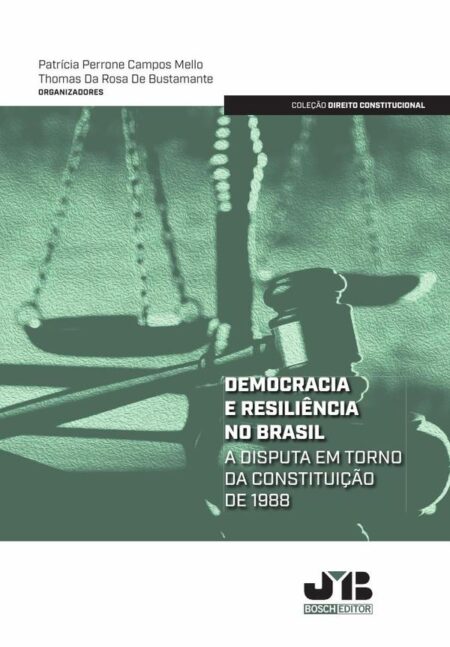 Democracia e resiliência no Brasil:A disputa em torno da Constituição de 1988