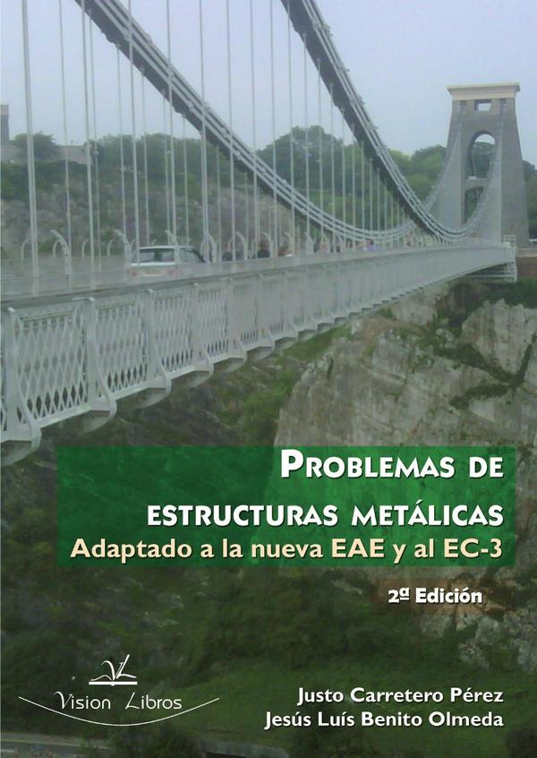 Problemas de estructuras metálicas:Adaptado a la nueva EAE y al EC-3 2º edición
