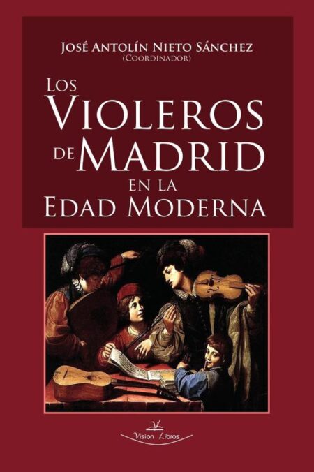 Los violeros de Madrid en la Edad Moderna
