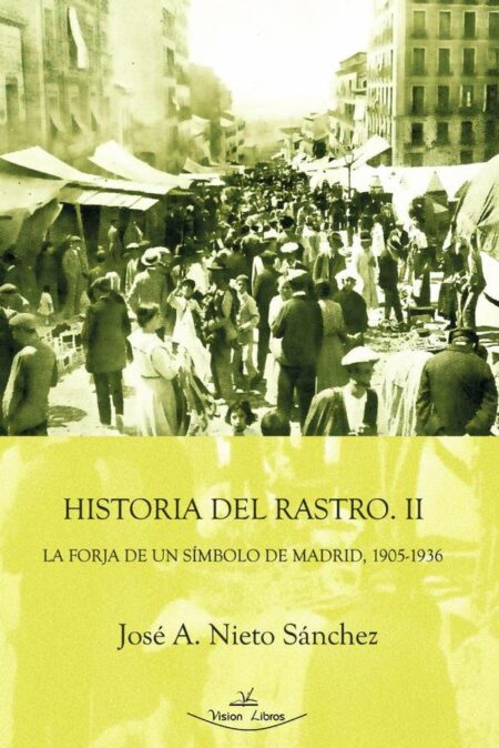 Historia del Rastro II:La Forja de un Símbolo de Madrid, 1905-1936