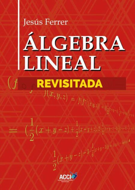 Álgebra Lineal Revisitada