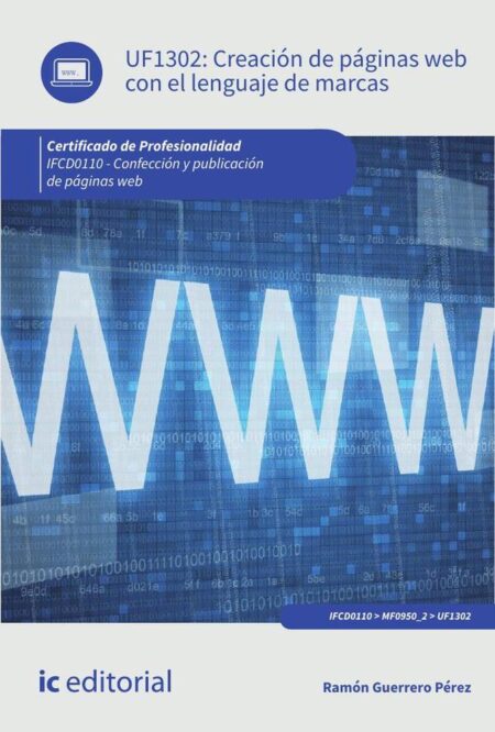 Creación de páginas web con el lenguaje de marcas. IFCD0110 - Confección y publicación de páginas web