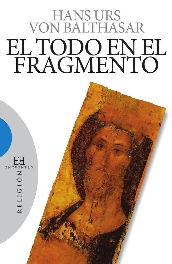 El todo en el fragmento:Aspectos de teología de la historia
