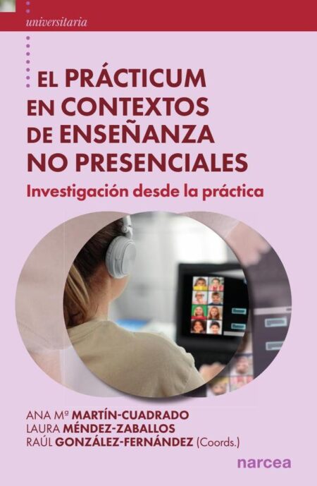 El Prácticum en contextos de enseñanza no presenciales:Investigación desde la práctica