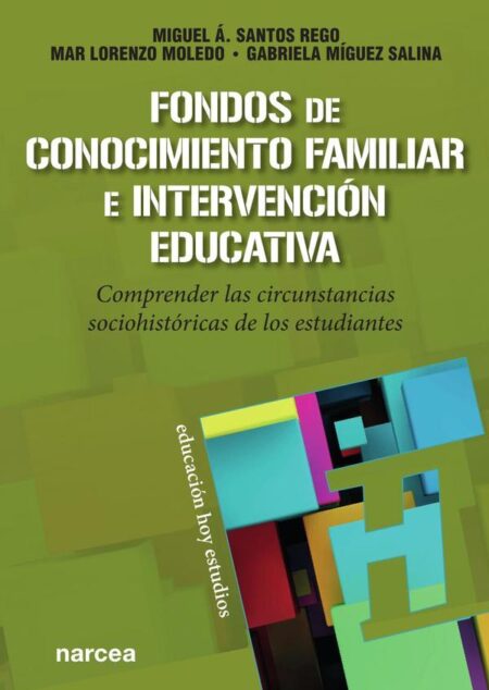 Fondos de Conocimiento Familiar e intervención educativa:Comprender las circunstancias sociohistóricas de los estudiantes
