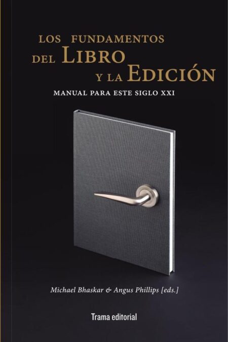 Los fundamentos del libro y la edición:Manual para este siglo XXI