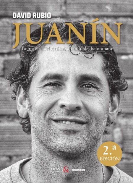 Juanín:La historia del Artista, un mito del balonmano