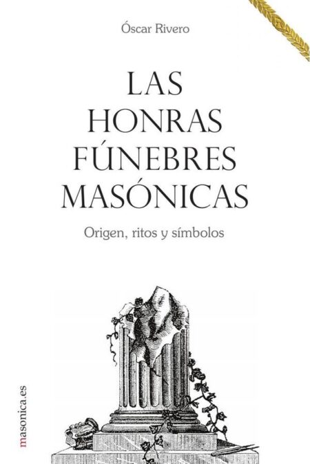 Las honras fúnebres masónicas:Origen, ritos y símbolos