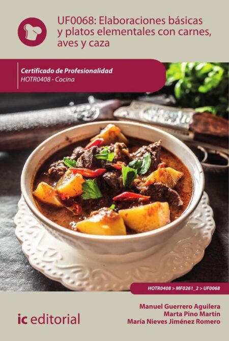 Elaboraciones básicas y platos elementales con carnes, aves y caza. HOTR0408 - Cocina