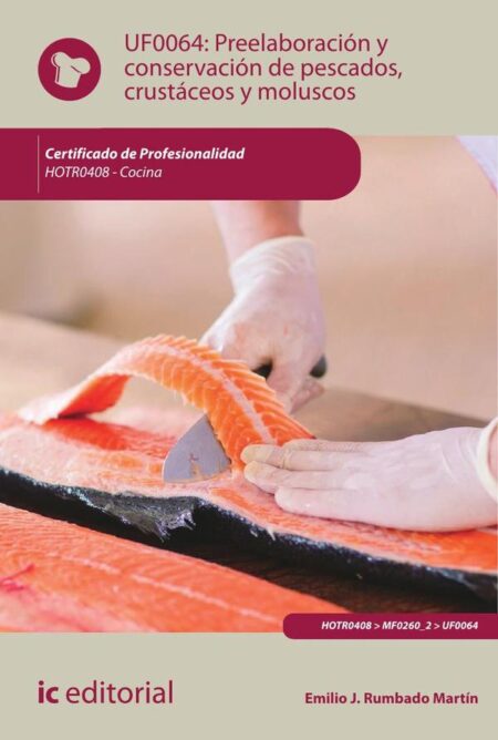 Preelaboración y conservación de pescados, crustáceos y moluscos . HOTR0408 - Cocina