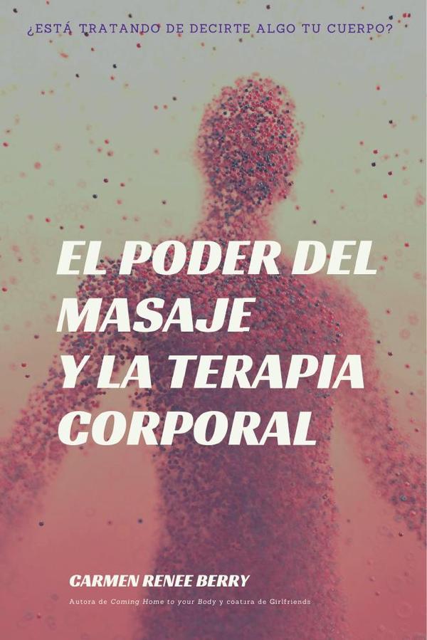 El poder del masaje y la terapia corporal