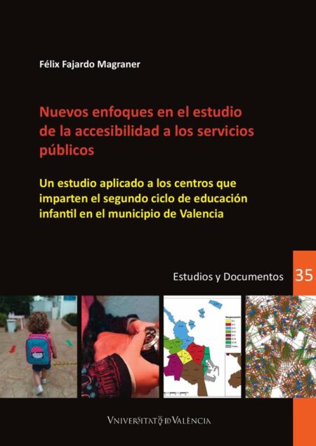 Nuevos enfoques en el estudio de la accesibilidad:Un estudio aplicado a los centros que imparten el segundo ciclo de educación infantil en el municipio de Valencia