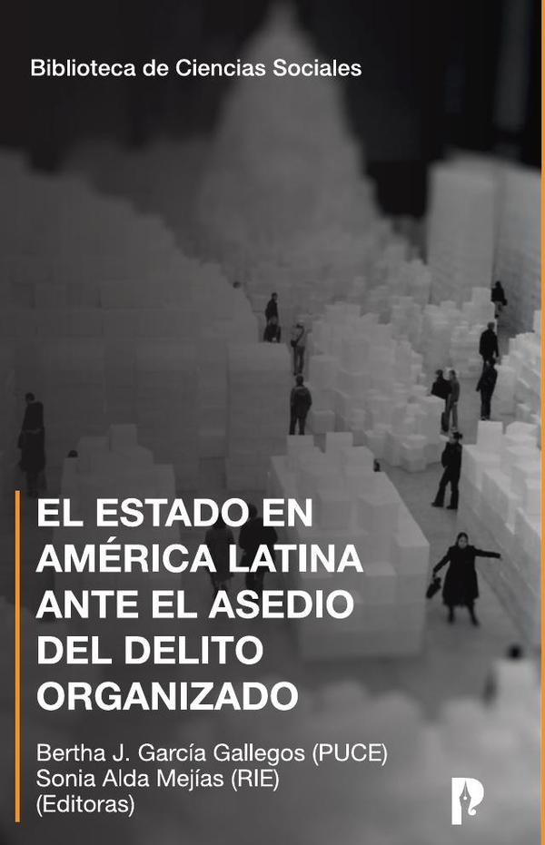 El Estado en América Latina ante el asedio del delito organizado