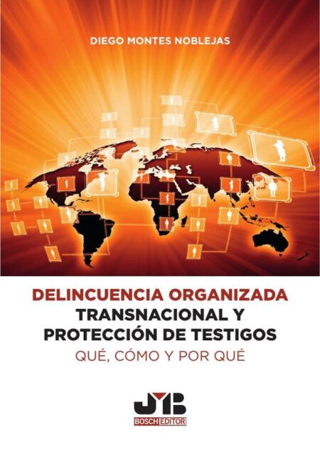 Delincuencia organizada transnacional y protección de testigos: qué, cómo y por qué