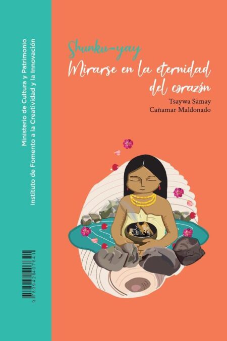 Shunku-yay:Mirarse en la eternidad del corazón