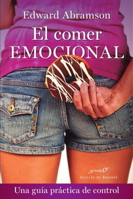El comer emocional:Una guía práctica de control
