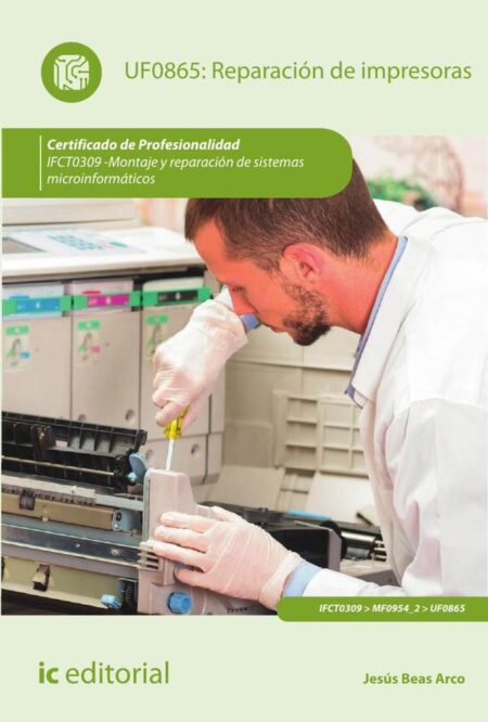 Reparación de impresoras. IFCT0309 - Montaje y reparación de sistemas microinformáticos
