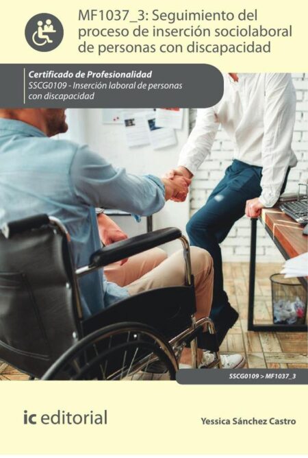 Seguimiento del proceso de inserción sociolaboral de personas con discapacidad. SSCG0109 - Inserción laboral de personas con discapacidad