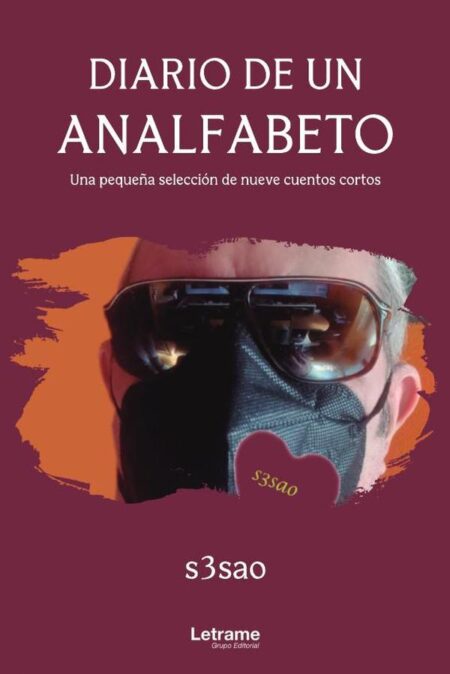 Diario de un analfabeto. Una pequeña recopilación de nueve cuentos cortos