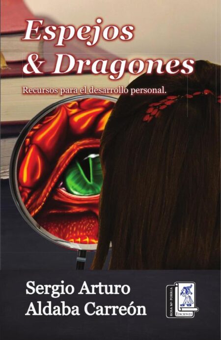 Espejos & Dragones:Recursos para el desarrollo personal.