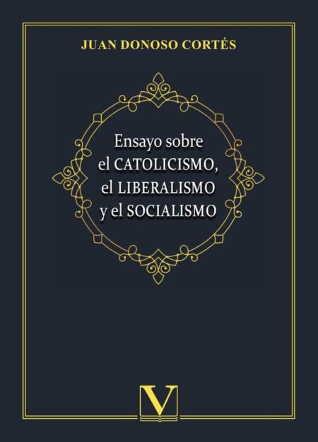 Ensayo sobre el catolicismo, el liberalismo y el socialismo