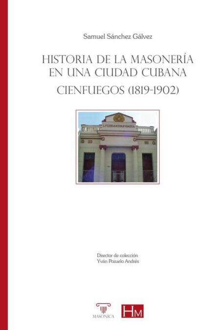 Historia de la masonería en una ciudad cubana. Cienfuegos (1819-1902)