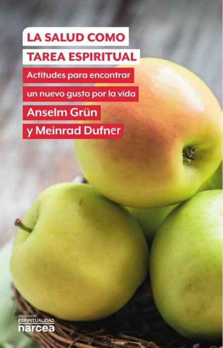 La salud como tarea espiritual:Actitudes para encontrar un nuevo gusto por la vida