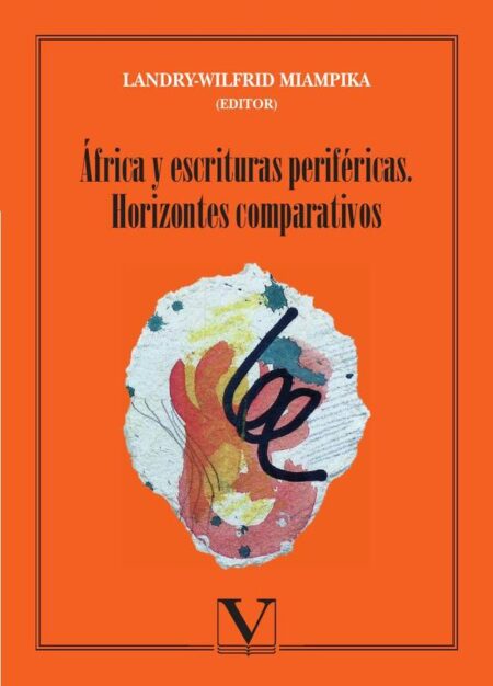 África y escrituras periféricas:Horizontes comparativos