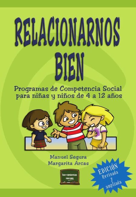 Relacionarnos bien:Programas de Competencia Social para niñas y niños de 4 a 12 años
