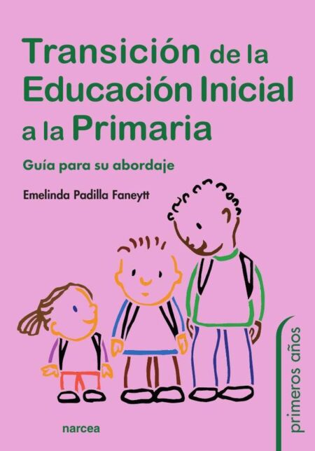 Transición de la Educación Inicial a la Primaria:Guía para su abordaje