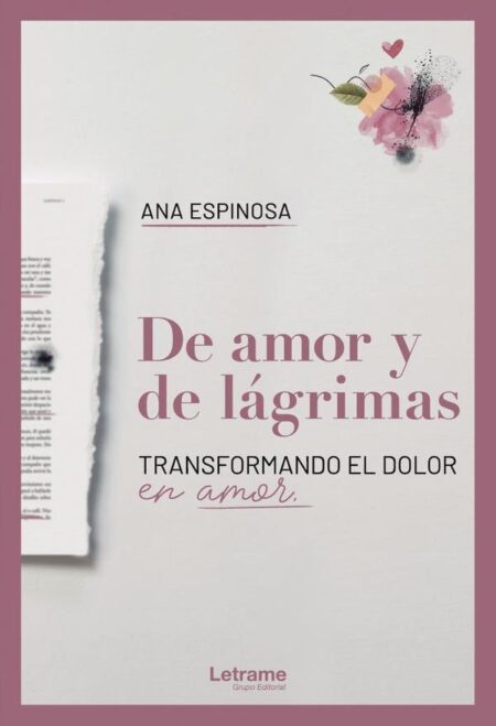 De amor y de lágrimas. Transformando el dolor en amor